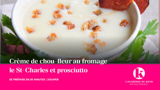 CRÈME DE CHOU-FLEUR AU FROMAGE LE ST-CHARLES ET PROSCIUTTO