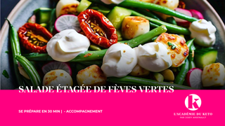 SALADE ÉTAGÉE DE FÈVES VERTES