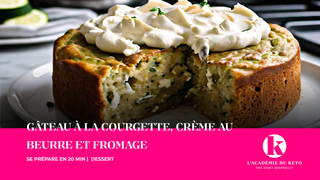 GÂTEAU À LA COURGETTE, CRÈME AU BEURRE ET FROMAGE