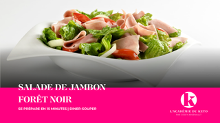 SALADE DE JAMBON FORÊT NOIR (recette keto)