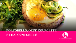 PORTOBELLO, OEUF, COURGETTE ET HALOUMI GRILLÉ